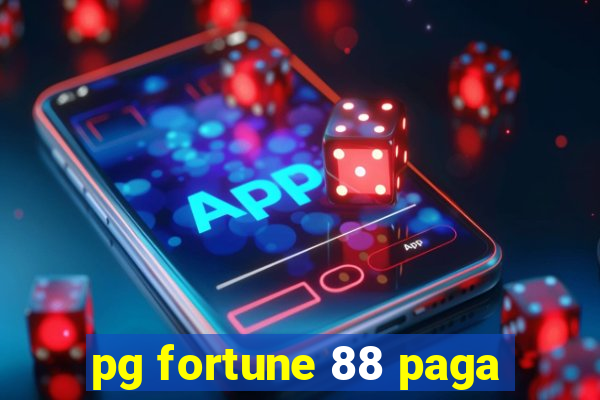 pg fortune 88 paga